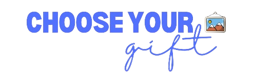 Choose your gift